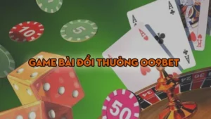 Game bài đổi thưởng 009bet